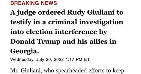 Breaking News A Judge Ordered Rudy Giuliani To Testify In A Criminal Investigation Into