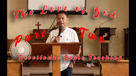 the love of god part two ps rohit thapa devotional bible teaching youtube