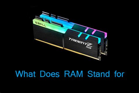Computer eligibility is discussed during the enrollment process. What Does RAM Stand for—Function and How to Choose