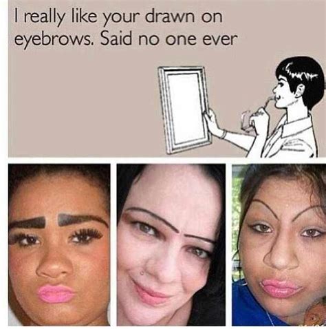 Hahaha Crazy Drawn On Eyebrows Bad Eyebrows Funny Pictures Funny