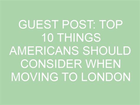 Guest Post Top 10 Things Americans Should Consider When Moving To