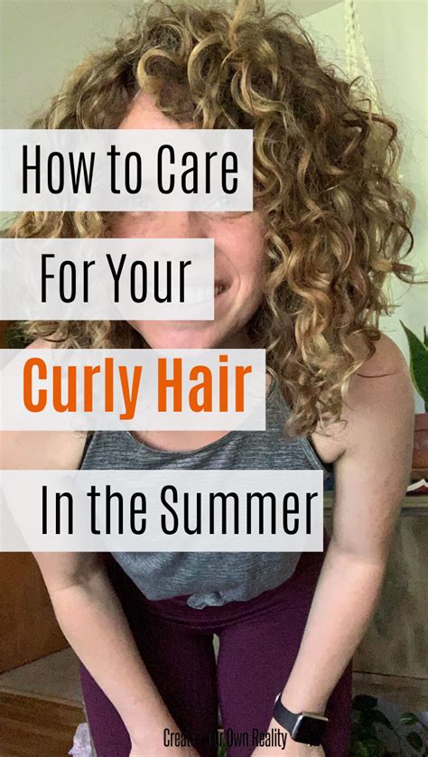 How To Care For Your Curls During The Summer Create Your Own Reality In Curly Girl