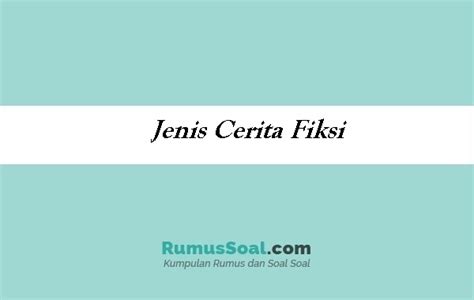 Jenis Cerita Fiksi Terbaru Pengertian Unsur Dan Contohnya