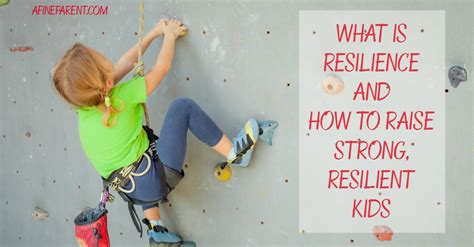 What Is Resilience And How To Raise Strong Resilient Kids A Fine Parent