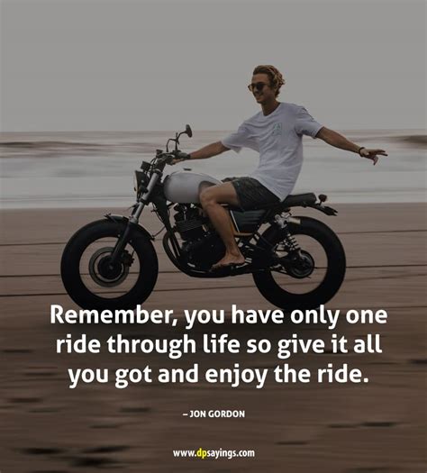 60 enjoy the ride quotes will lift your enthusiasm with 100 m hr dp sayings