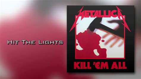 Metallica Hit The Lights Hq Youtube