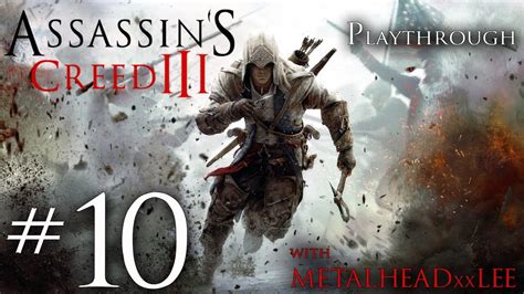 Assassin S Creed 3 Part 10 Playthrough Walkthrough PC YouTube