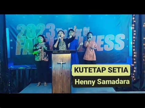 Henny Samadara Kutetap Setia Grezia Epiphania Cover Gbi Hicc Kupang