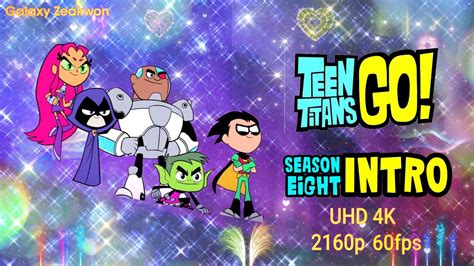 Season 8 Intro Teen Titans Go YouTube