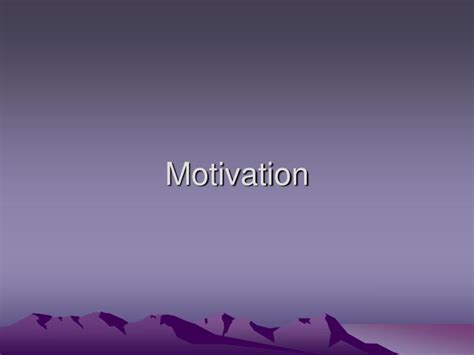 Ppt Motivation Powerpoint Presentation Free Download Id2201302