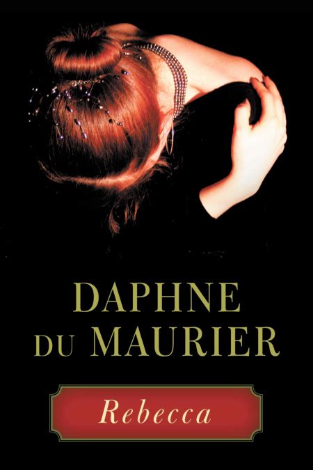 Rebecca isn't exactly a true story; Rebecca by Daphne du Maurier | Hachette Book Group