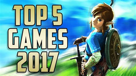 Top 5 Besten Games 2017 Youtube