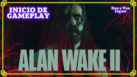 Alan Wake 2 Início Gameplay Youtube