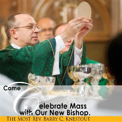 Come Celebrate Mass With Our New Bishop The Most Rev Barry C