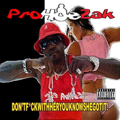 ‎dont Fck With Her You Know She Got It Single By Prohoezak On Apple