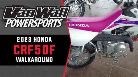 2023 Honda Crf50f Walkaround · Van Wall Powersports Youtube