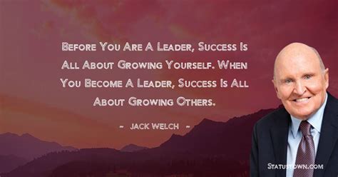 Before You Are A Leader Success Is All About Growing Yourself When You Become A Leader