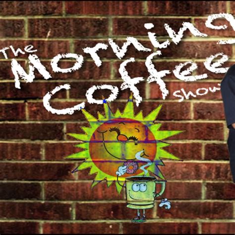 The Morning Coffee Show Listen To Podcasts On Demand Free Tunein