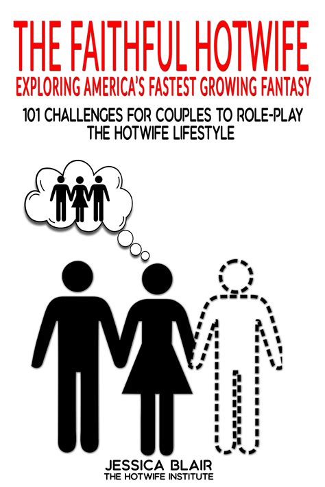 The Faithful Hotwife Exploring America S Fastest Growing Fantasy 101 Challenges For Couples To