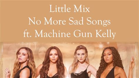 Little Mix ~ No More Sad Songs Ft Machine Gun Kelly ~ Lyrics Acordes