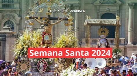 Semana Santa Perú 2024 Estos Son Los Días Feriados Diario La Hora