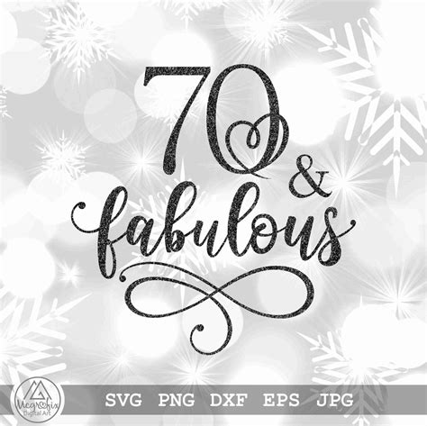70 And Fabulous Svg 70th Birthday Svg 70 Svg Happy Etsy