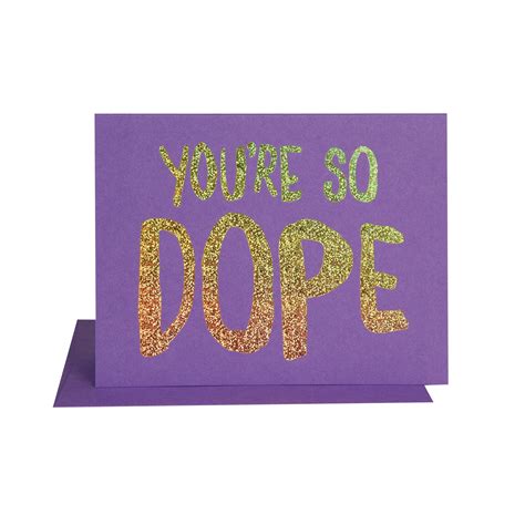 Youre So Dope Card Little Shop Of Wow