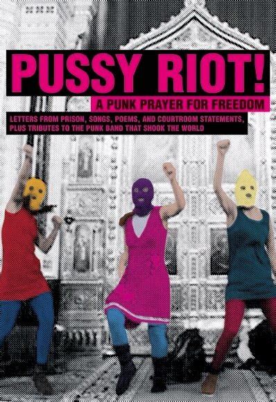 Pussy Riot A Punk Prayer By Mike Lerner Maxim Pozdorovkin