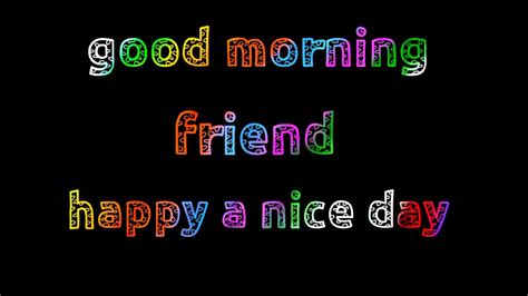 Good Morning Friend Happy A Nice Day Status Video Youtube