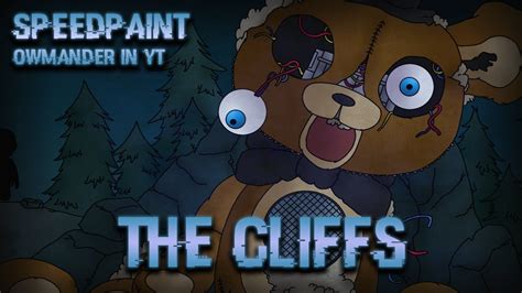 Speedpaint Why You Dont Go To The Cliffs Fazbear Frights The