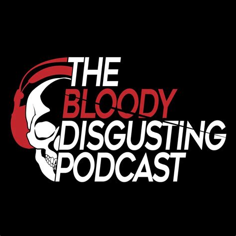 The Bloody Disgusting Podcast Iheartradio