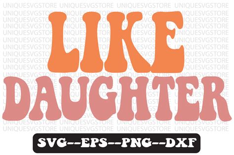 Like Daughter Groovy Retro Svg Design Graphic By Uniquesvgstore