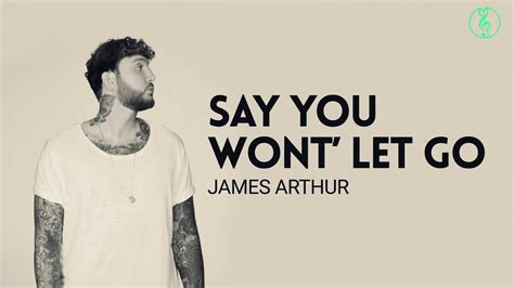 Say You Wont Let Go James Arthur Song Lyrics Youtube