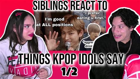 Siblings React To Things Kpop Idols Said That Doesnt Make Sense But Funny Asf 12 Reaction