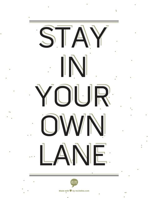 Quotes About Staying In Your Own Lane QuotesGram