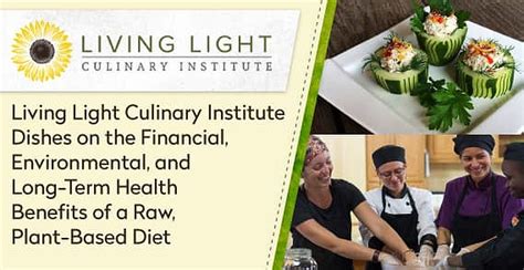 Living Light Culinary Institute Dishes On The Financial Environmental