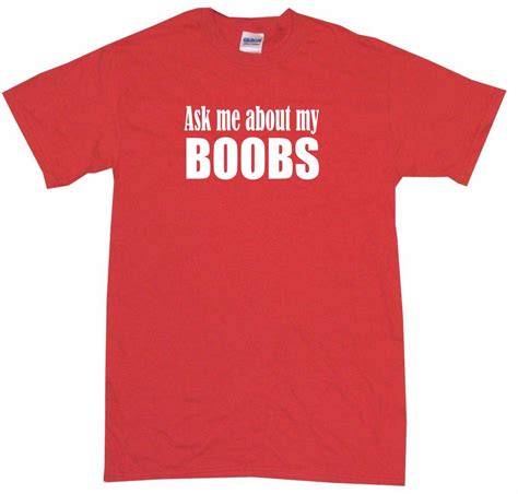 Ask Me About My Boobs Mens Tee Shirt Pick Size Color Small 6XL EBay