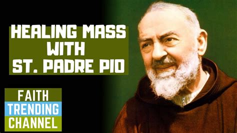 Healing Mass With St Padre Pio Prayer Partners Youtube