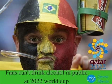 Fwc 2022 Football Fans To Pay Double Price For Alcohol Can’t Drink In Public Sports Mirchi
