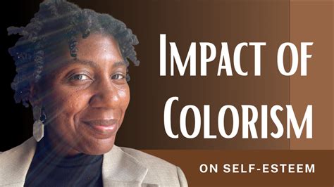 The Impact Of Colorism On Self Esteem For Dark Skinned Girls Women