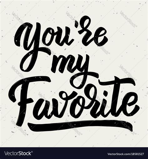Youre My Favorite Hand Drawn Lettering Phrase Vector Image