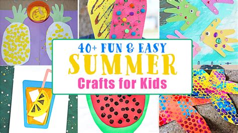 40 Fun And Easy Summer Crafts For Toddlers And Preschoolers Happy