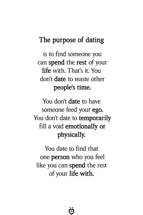Exactly I Dont Go Out On A Date Just For The Sake Of Dating I Dont