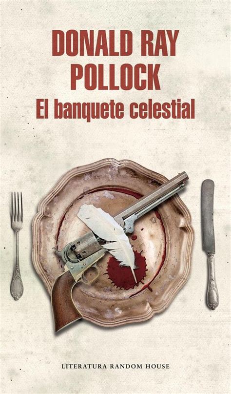 El Banquete Celestial Ebook Donald Ray Pollock 9788439732662