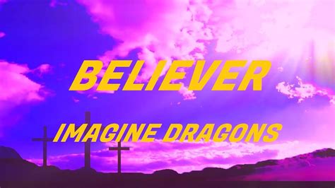Believer Imagine Dragonslyrics Youtube