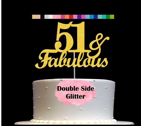 51st Birthday Cake Topper 51 And Fabulous All Ages Available Glitter