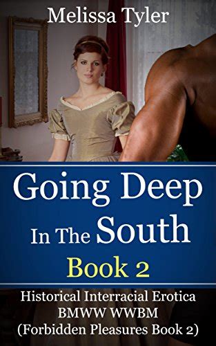 going deep in the south book 2 historical interracial erotica bmww wwbm forbidden pleasures