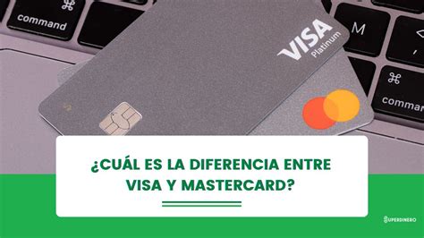 ¿cuál Es La Diferencia Entre Visa Y Mastercard Superdinero