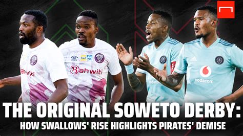 original soweto derby how swallows rise highlights orlando pirates demise english oman