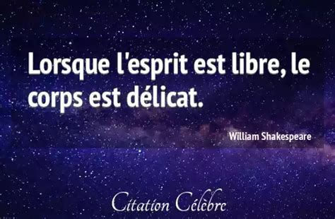 Citation William Shakespeare Esprit Lorsque Lesprit Est Libre Le